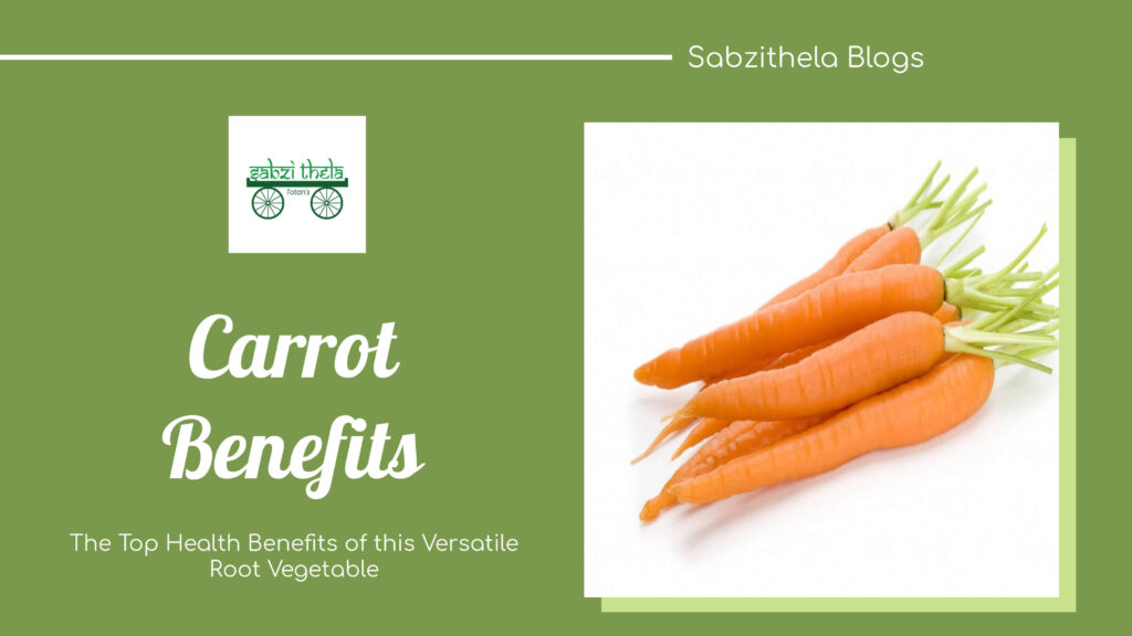 Carrot Benefits – sabzithela